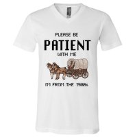 Please Be Patient With Me IM From The 1900s Vintage V-Neck T-Shirt