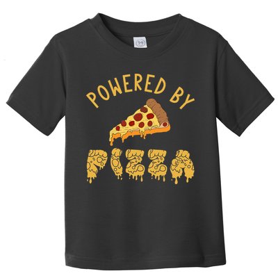 Powered By Pizza Funny Food Lover Snack Italian Food Lover Toddler T-Shirt