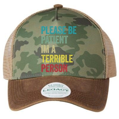 Please Be Patient IM A Terrible Person Funny Sarcastic Legacy Tie Dye Trucker Hat