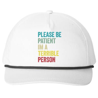 Please Be Patient IM A Terrible Person Funny Sarcastic Snapback Five-Panel Rope Hat