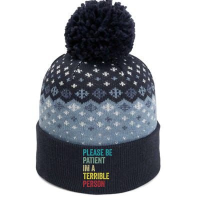 Please Be Patient IM A Terrible Person Funny Sarcastic The Baniff Cuffed Pom Beanie