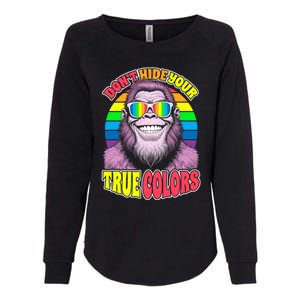 Pride Bigfoot Pink DonT Hide Your True Colors Rainbow Great Gift Womens California Wash Sweatshirt