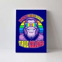 Pride Bigfoot Pink DonT Hide Your True Colors Rainbow Great Gift Canvas