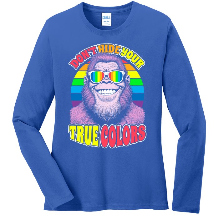 Pride Bigfoot Pink DonT Hide Your True Colors Rainbow Great Gift Ladies Long Sleeve Shirt