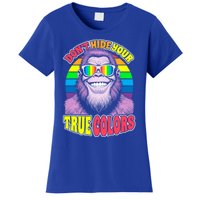 Pride Bigfoot Pink DonT Hide Your True Colors Rainbow Great Gift Women's T-Shirt