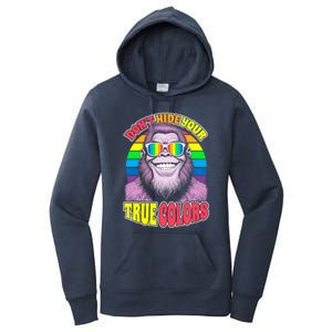 Pride Bigfoot Pink DonT Hide Your True Colors Rainbow Great Gift Women's Pullover Hoodie