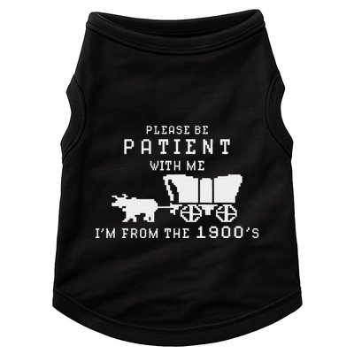 Please Be Patient IM From The 1900S Retro Oregon Trail Doggie Tank