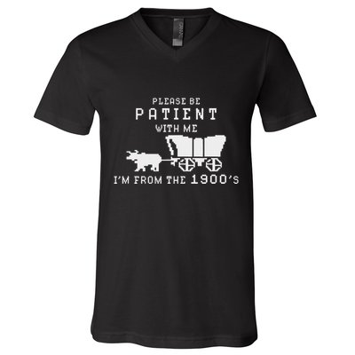 Please Be Patient IM From The 1900S Retro Oregon Trail V-Neck T-Shirt