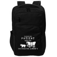 Please Be Patient IM From The 1900S Retro Oregon Trail Impact Tech Backpack