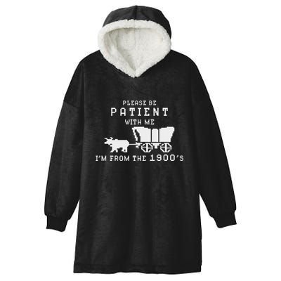Please Be Patient IM From The 1900S Retro Oregon Trail Hooded Wearable Blanket