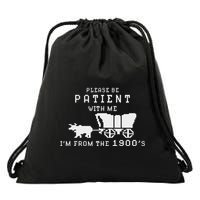 Please Be Patient IM From The 1900S Retro Oregon Trail Drawstring Bag