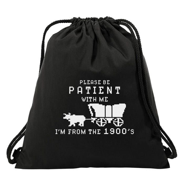 Please Be Patient IM From The 1900S Retro Oregon Trail Drawstring Bag