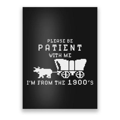 Please Be Patient IM From The 1900S Retro Oregon Trail Poster