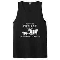 Please Be Patient IM From The 1900S Retro Oregon Trail PosiCharge Competitor Tank