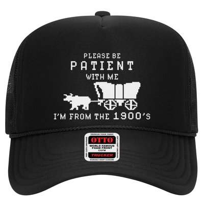 Please Be Patient IM From The 1900S Retro Oregon Trail Trucker Hat