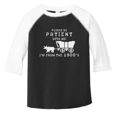 Please Be Patient IM From The 1900S Retro Oregon Trail Toddler Fine Jersey T-Shirt