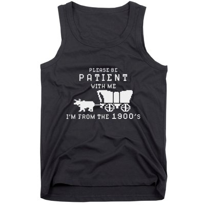Please Be Patient IM From The 1900S Retro Oregon Trail Tank Top