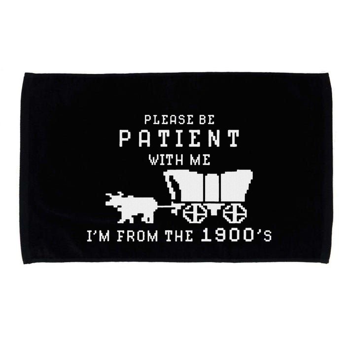 Please Be Patient IM From The 1900S Retro Oregon Trail Microfiber Hand Towel