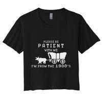 Please Be Patient IM From The 1900S Retro Oregon Trail Crop Top