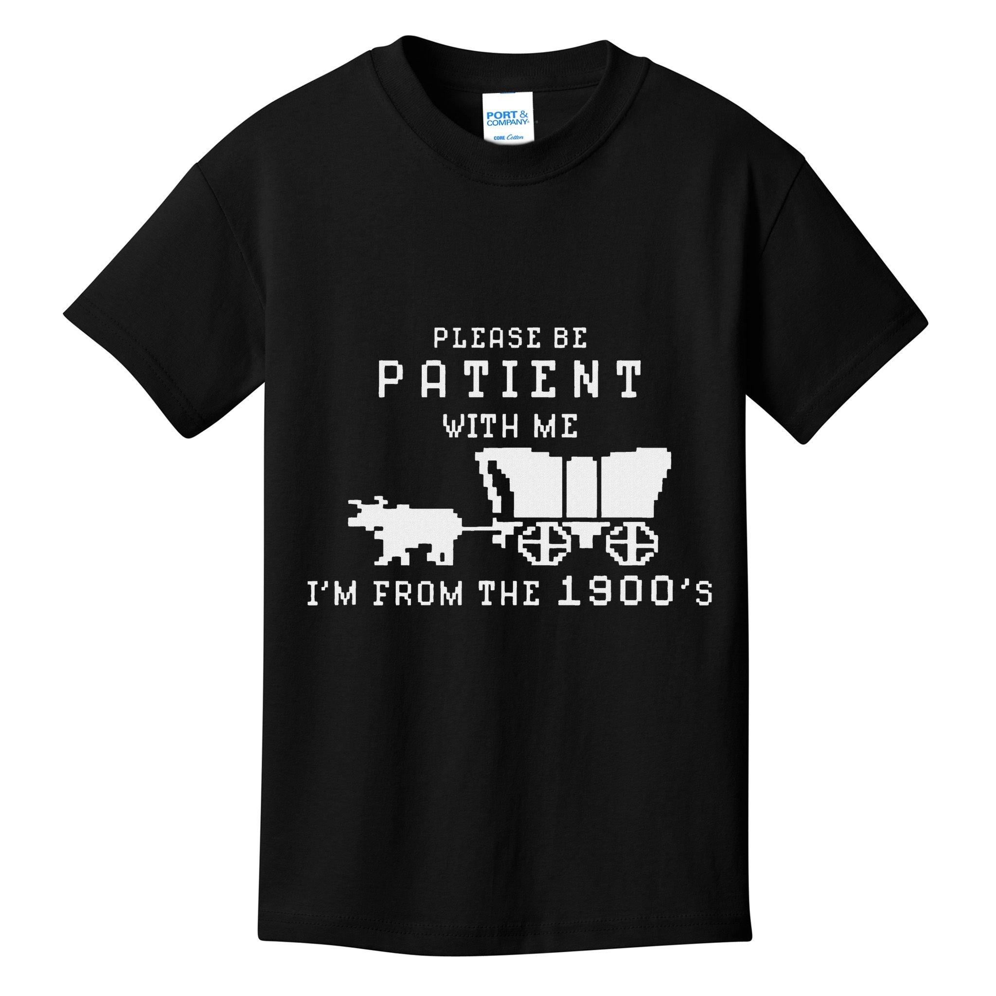 Please Be Patient IM From The 1900S Retro Oregon Trail Kids T-Shirt