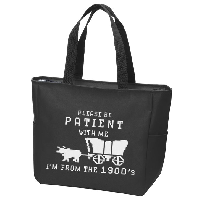 Please Be Patient IM From The 1900S Retro Oregon Trail Zip Tote Bag