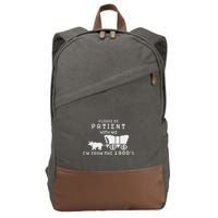 Please Be Patient IM From The 1900S Retro Oregon Trail Cotton Canvas Backpack