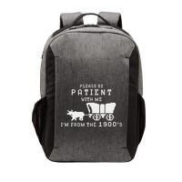 Please Be Patient IM From The 1900S Retro Oregon Trail Vector Backpack