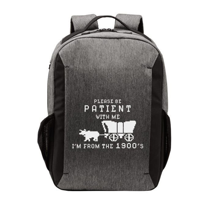 Please Be Patient IM From The 1900S Retro Oregon Trail Vector Backpack