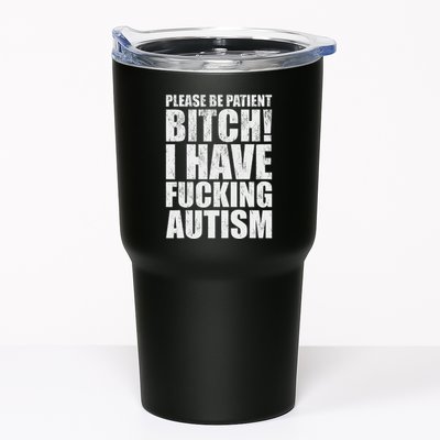 Please Be Patient Bitch I Have Fucking Autism Funny Saying Tumbler