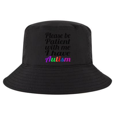 Please Be Patient With Me I Have Autism Cool Comfort Performance Bucket Hat
