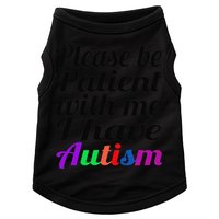 Please Be Patient With Me I Have Autism Doggie Tank