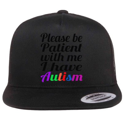 Please Be Patient With Me I Have Autism Flatbill Hat