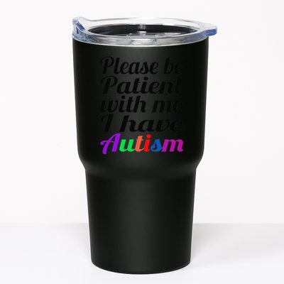 Please Be Patient With Me I Have Autism Tumbler
