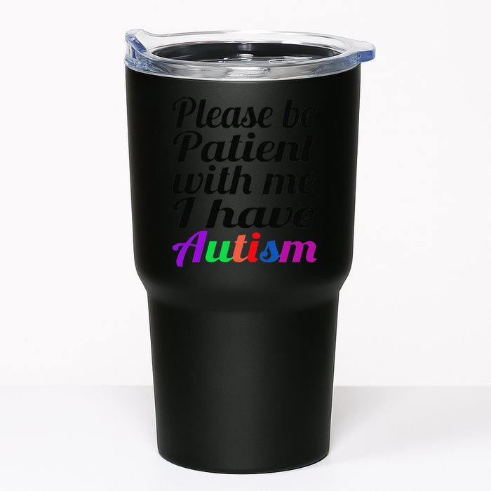 Please Be Patient With Me I Have Autism Tumbler