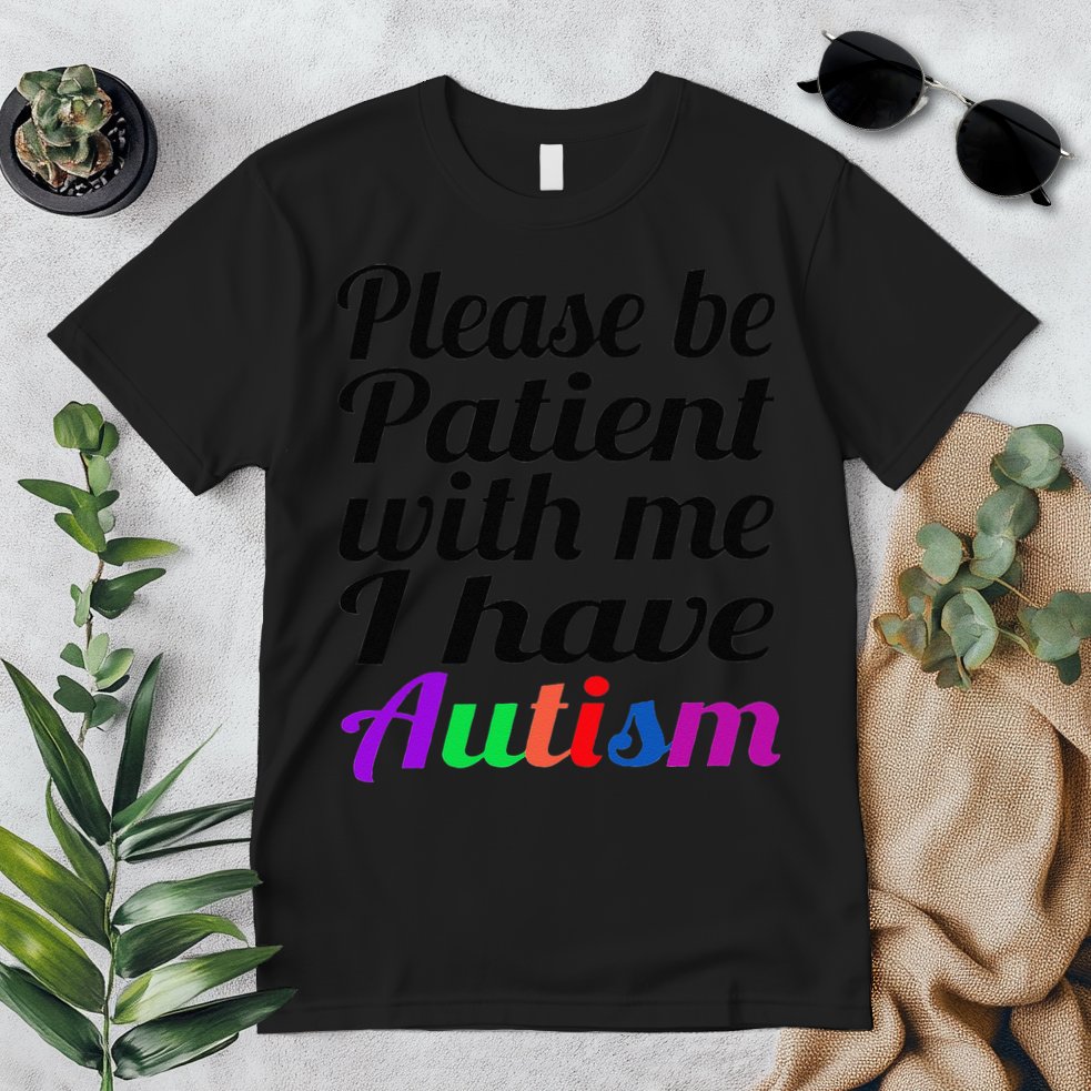 Please Be Patient With Me I Have Autism Premium T-Shirt