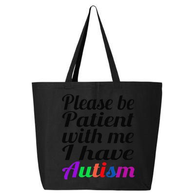 Please Be Patient With Me I Have Autism 25L Jumbo Tote