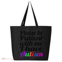 Please Be Patient With Me I Have Autism 25L Jumbo Tote