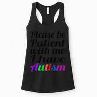 Please Be Patient With Me I Have Autism Womens Tank Top