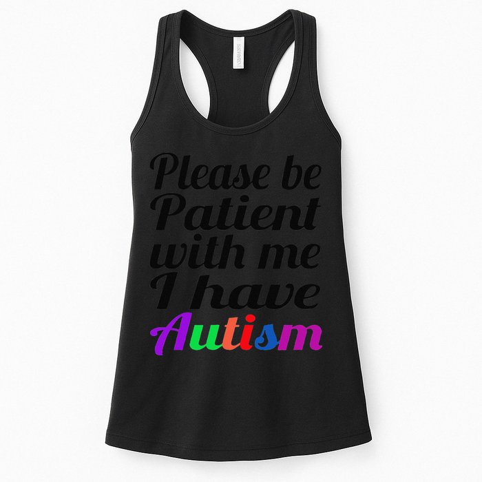 Please Be Patient With Me I Have Autism Womens Tank Top