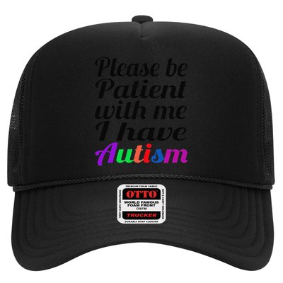 Please Be Patient With Me I Have Autism Trucker Hat