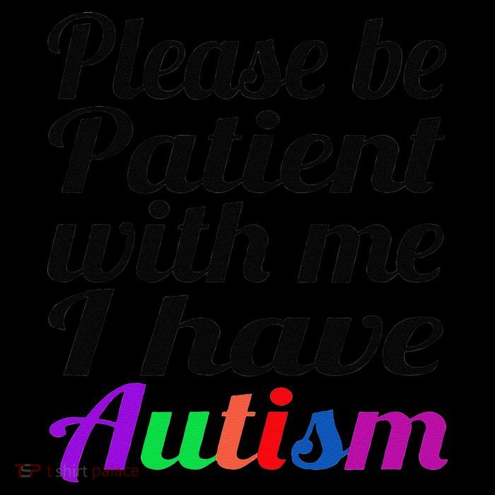 Please Be Patient With Me I Have Autism Tank Top
