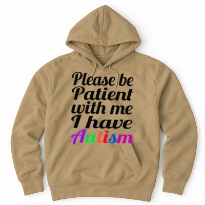 Please Be Patient With Me I Have Autism Hoodie