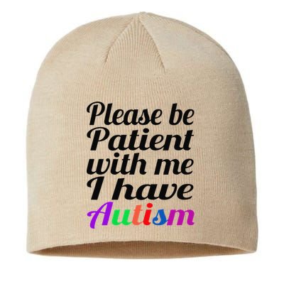 Please Be Patient With Me I Have Autism Sustainable Beanie