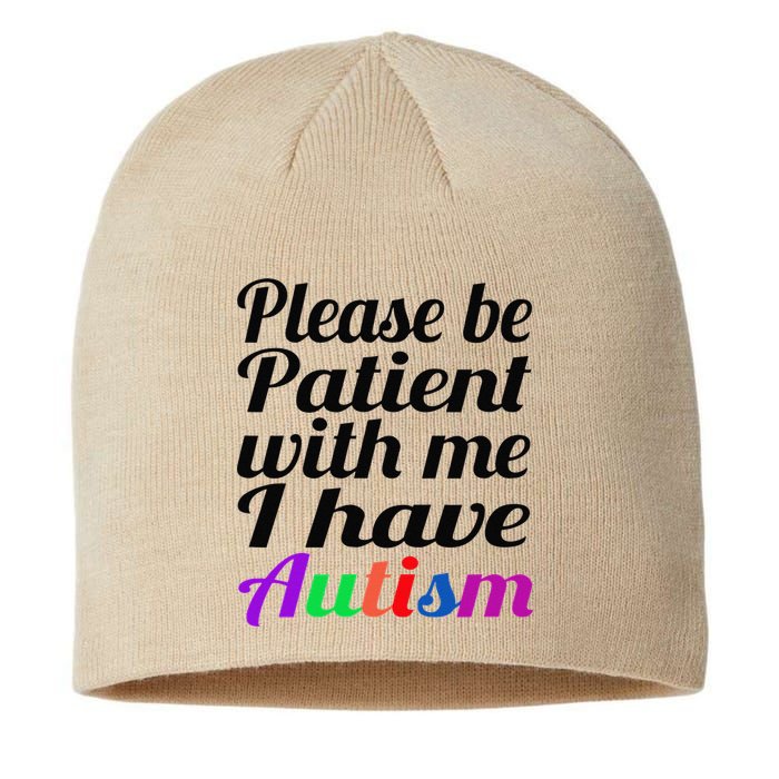 Please Be Patient With Me I Have Autism Sustainable Beanie