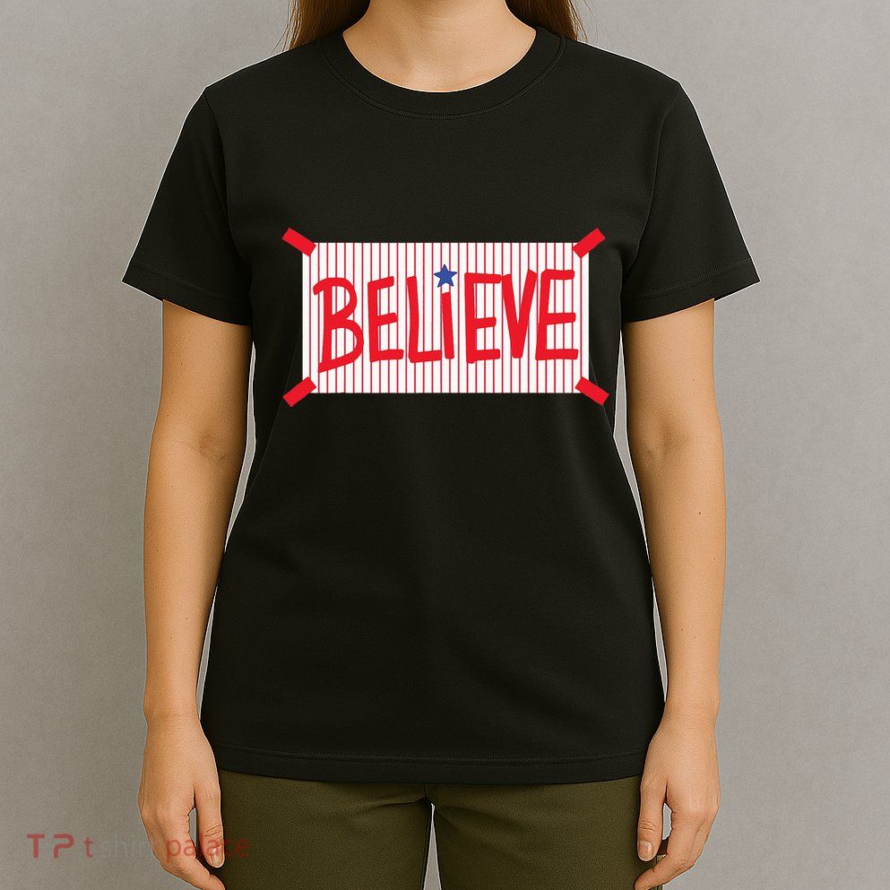 P.H.I.L.L.Y Believe Philadelphia T-Shirt