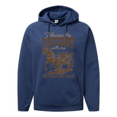 Please Be Patient With Me IM From The 1900s Vintage Performance Fleece Hoodie