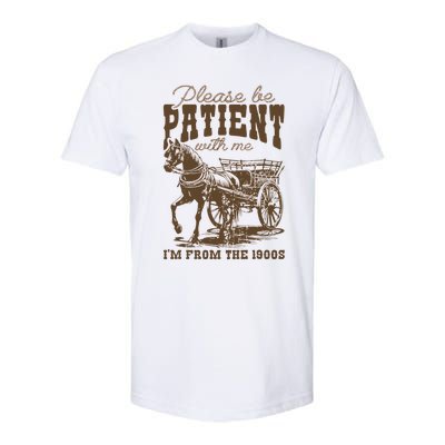 Please Be Patient With Me IM From The 1900s Vintage Softstyle CVC T-Shirt