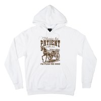 Please Be Patient With Me IM From The 1900s Vintage Hoodie