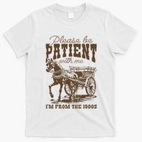 Please Be Patient With Me IM From The 1900s Vintage T-Shirt