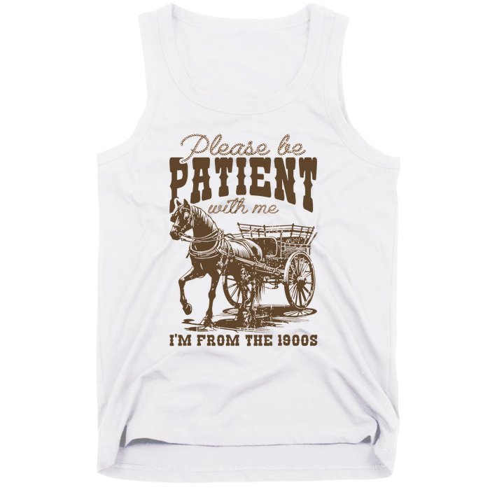 Please Be Patient With Me IM From The 1900s Vintage Tank Top